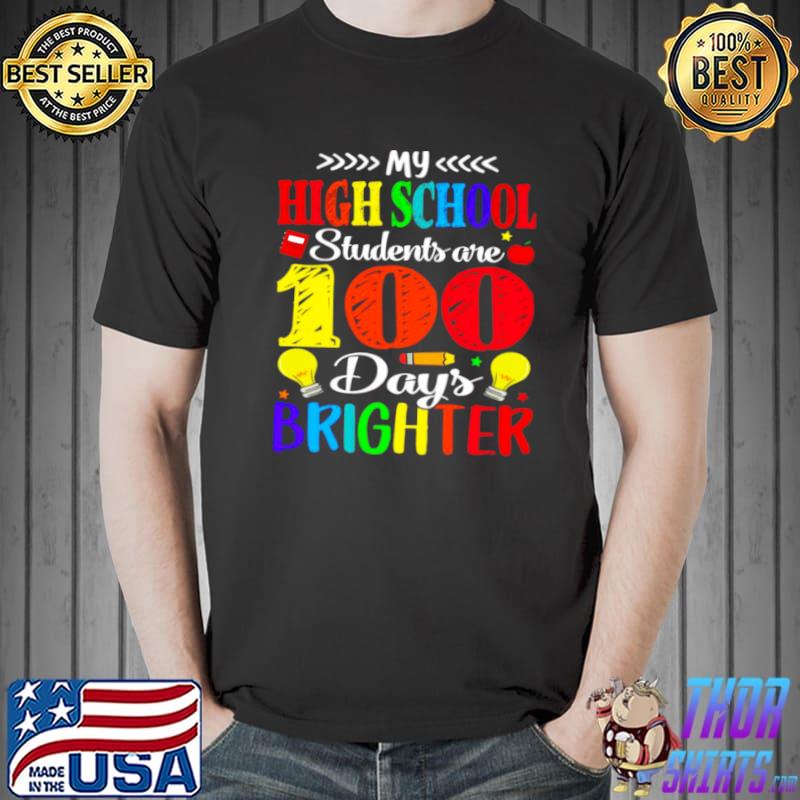 Best My High School Students Are 100 Days Brighter Shirt Unisex