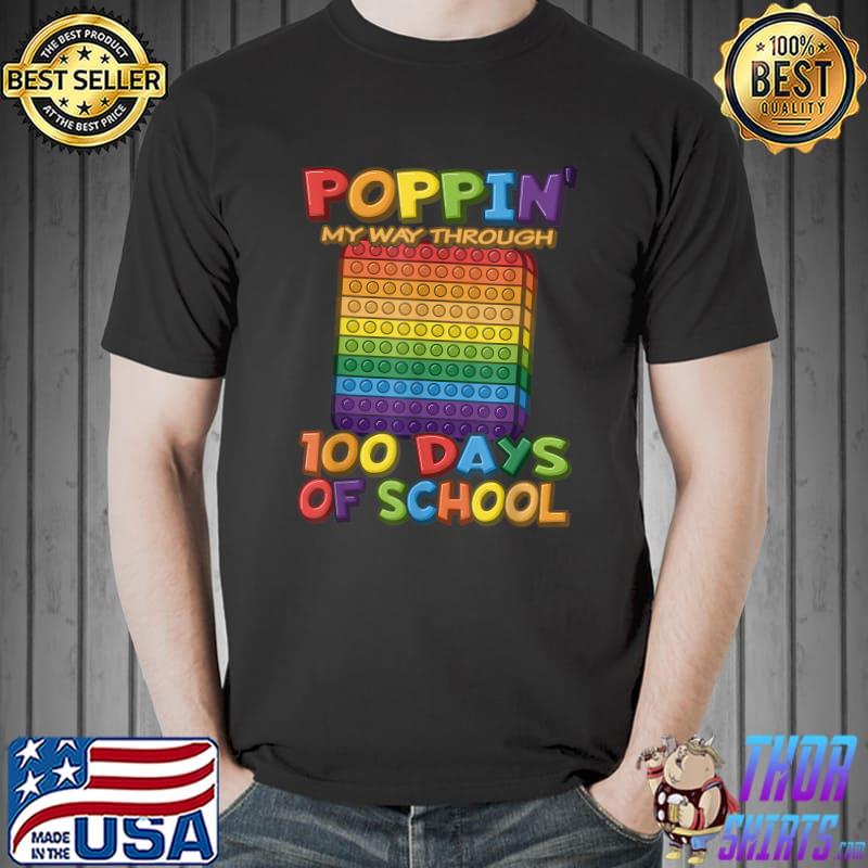 Best Poppin my way through 100 Days Of School - Pop it T-Shirt