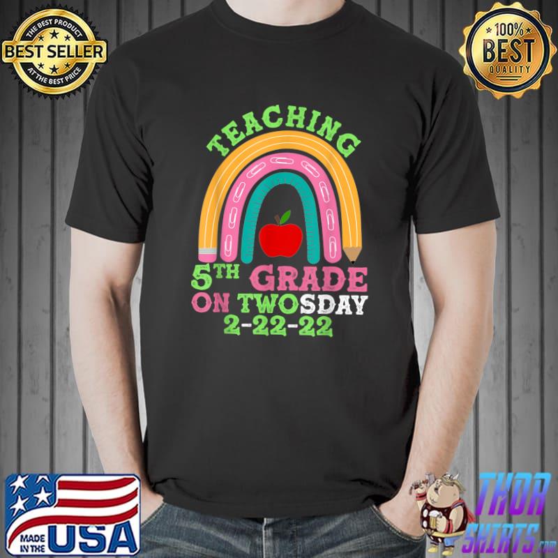 Best Teaching 5th Grade On Math Teacher Twosday 2222022 T-Shirt Unisex