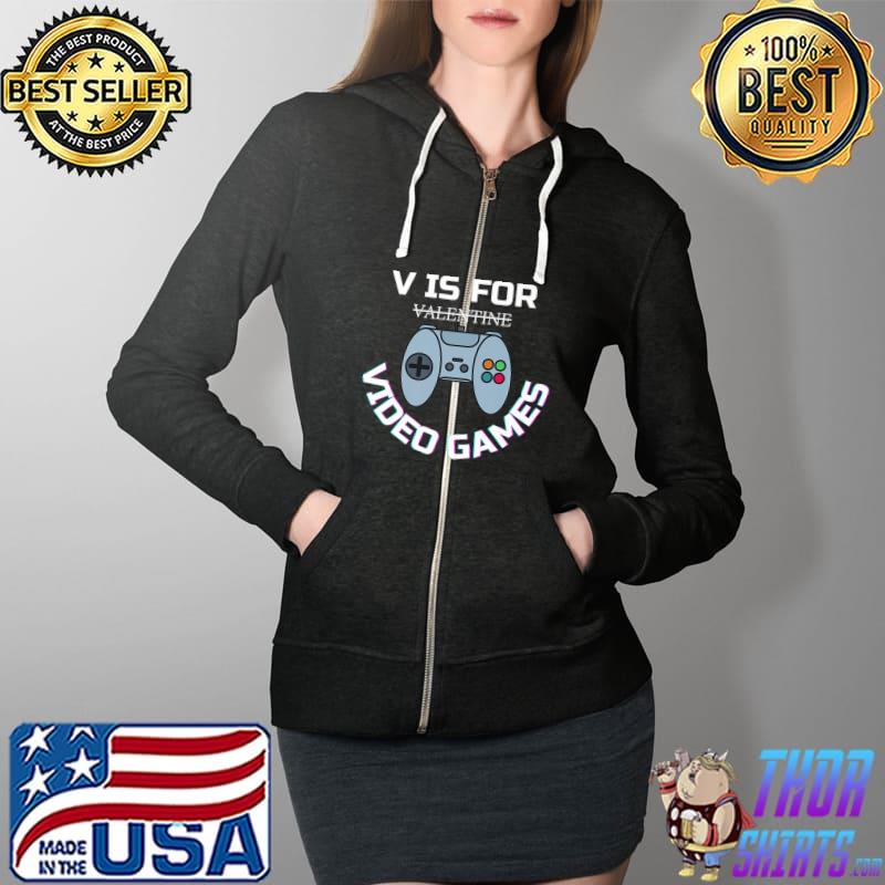 Best V Is For Video Games Funny Valentines Day Gamer Boy Men Gift Premium T-Shirt Full Zip Hooded