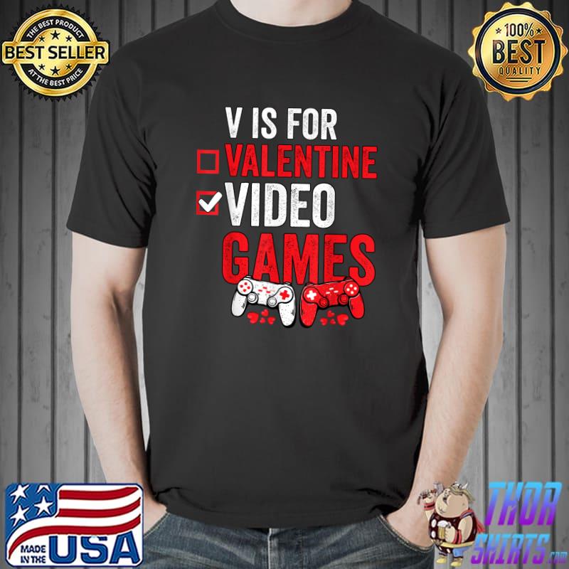 Best V Is For Video Games Valentines Day Gamer Boy Girl T-Shirt Unisex