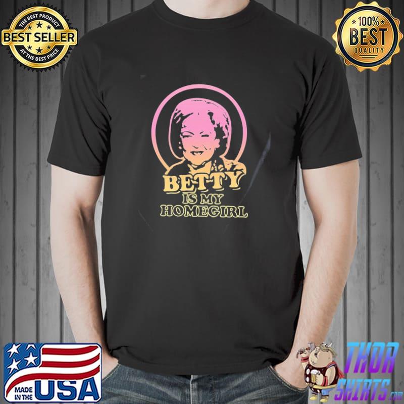 Betty Is My HomeGirls Unisex Shirt Unisex
