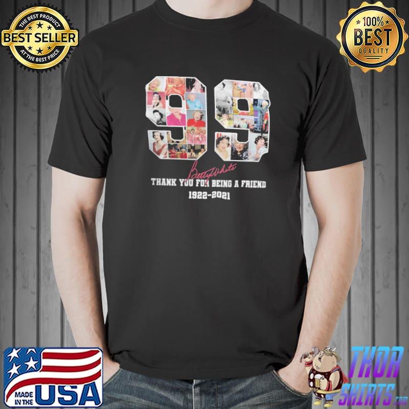 Betty White Thank You For Being A Friend 1922-2021 Shirt Unisex