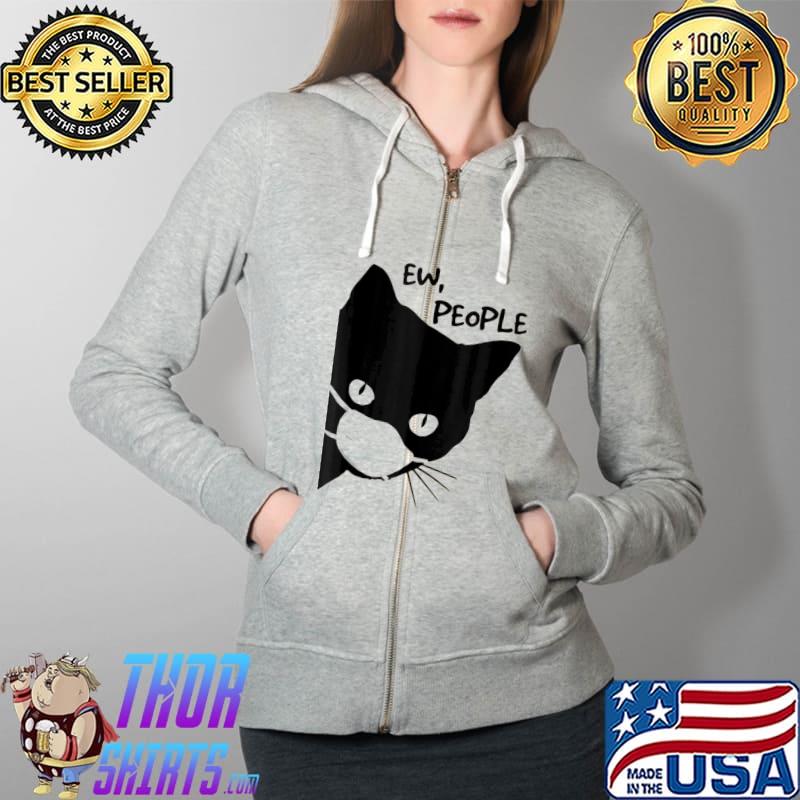 Ew people – Black Cat Mask 2022 T-Shirt Full Zip Hooded