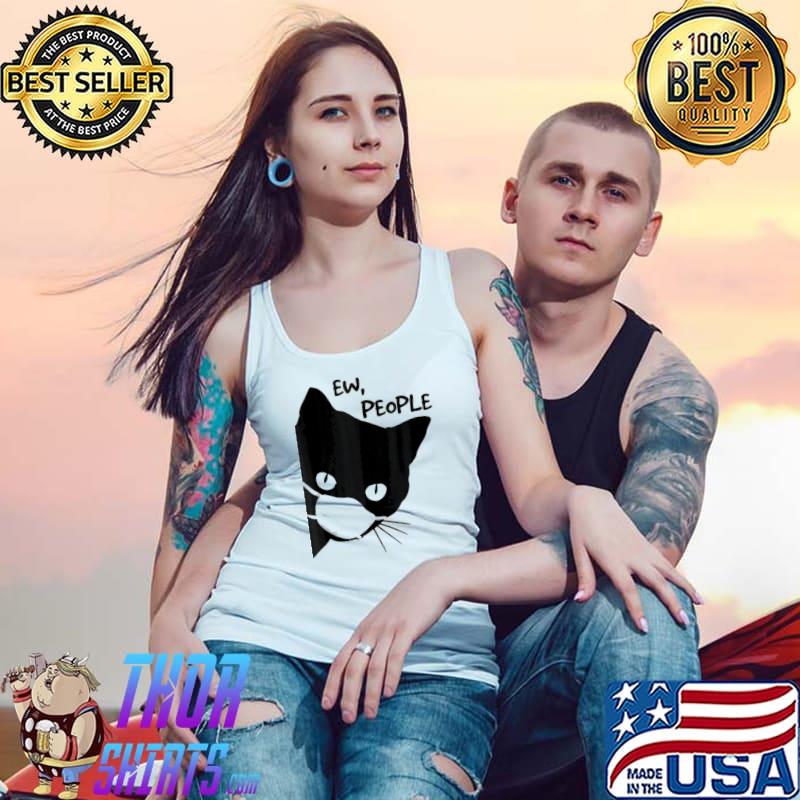 Ew people – Black Cat Mask 2022 T-Shirt Tank Top