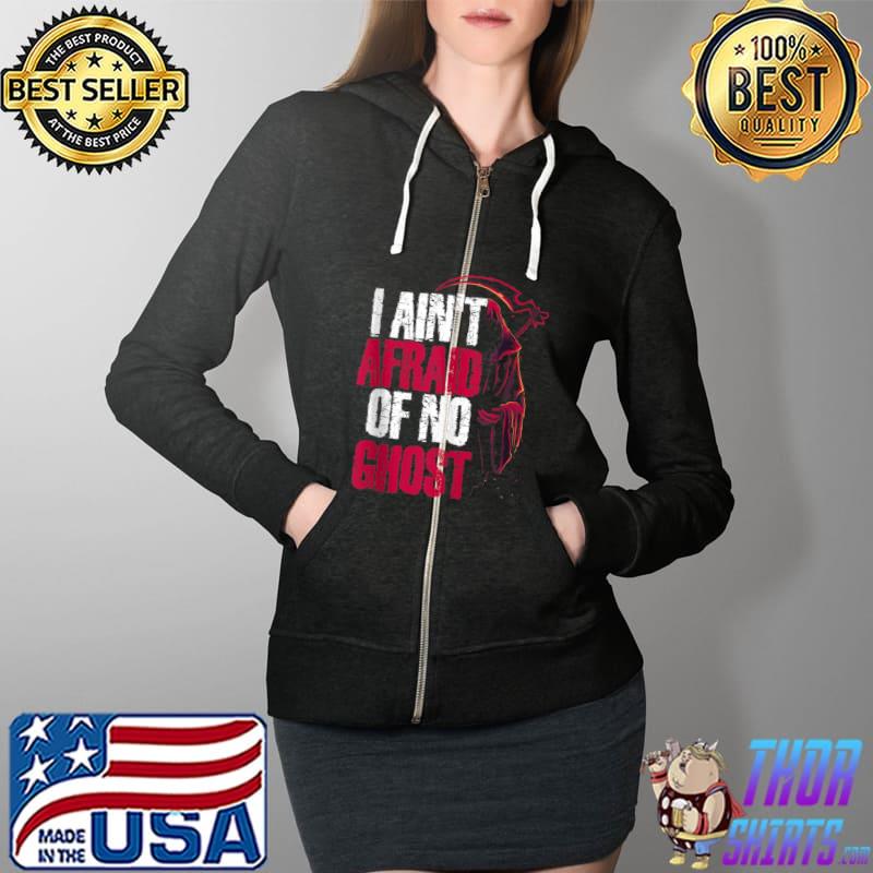 Funny I Aint Afraid Of No Ghost Vintage Gift T Shirt Full Zip Hooded