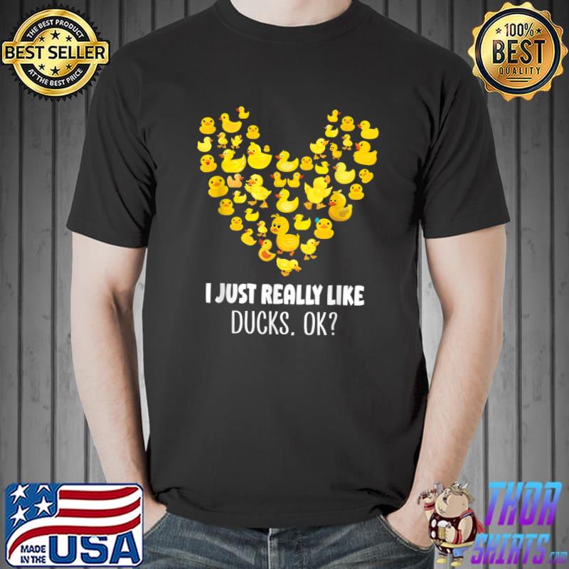 Funny I Just Really Like Ducks OK T-Shirt