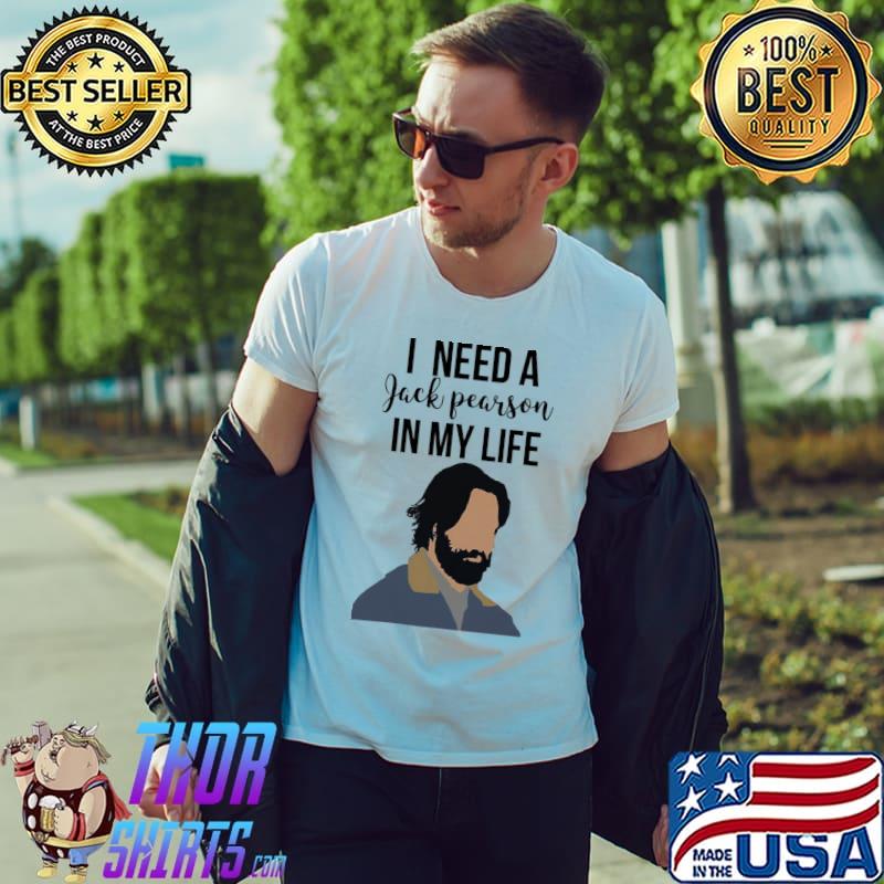 Funny I Need A Jack Pearson In My Life Unisex T-Shirt Unisex
