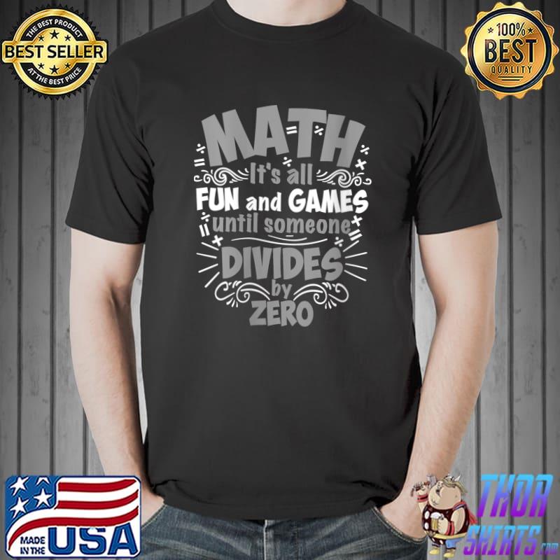 Funny Math It's All Fun Mathematicians Teacher Gift T-Shirt Unisex