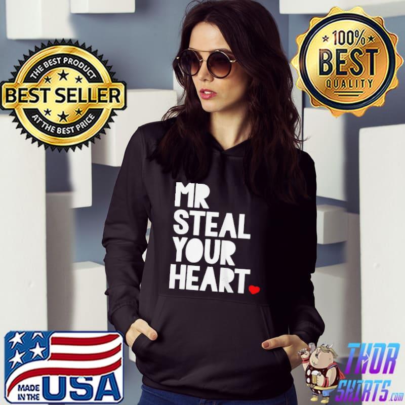 Funny Mr. steal your heart Valentines day shirt