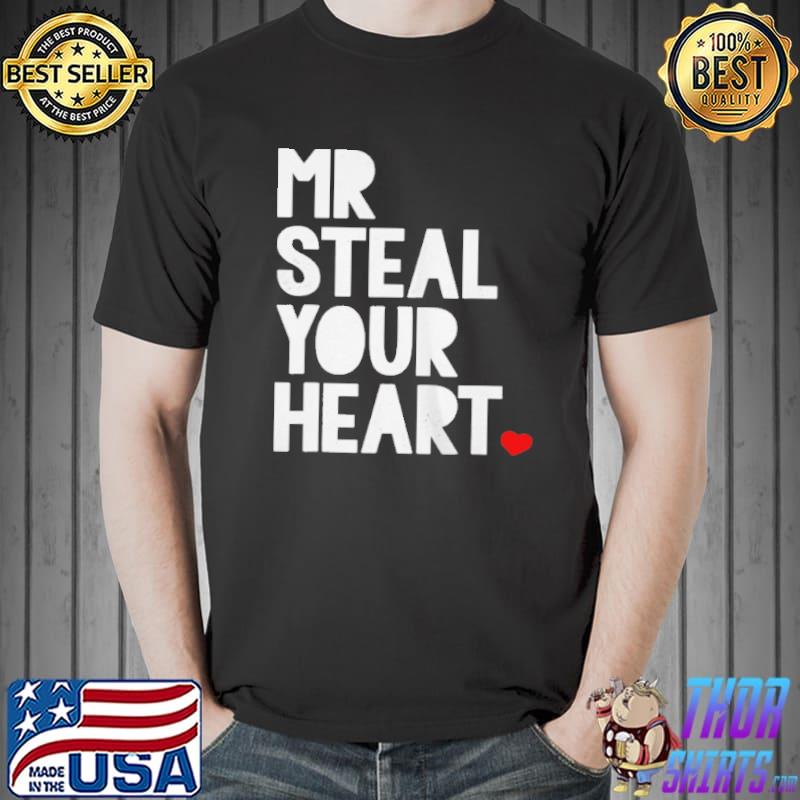 Funny Mr. steal your heart Valentines day Unisex
