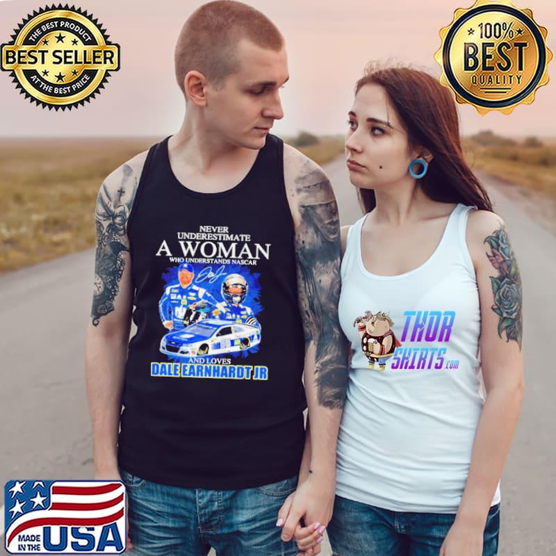 Funny Never underestimate a woman who understands nascar and loves dale earnhardt jr Tank Top