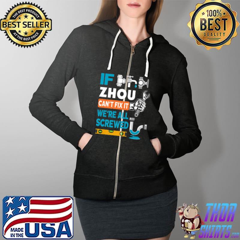 Funny plumber custom name if Zhou can't fix it we're all Premium T-Shirt Full Zip Hooded
