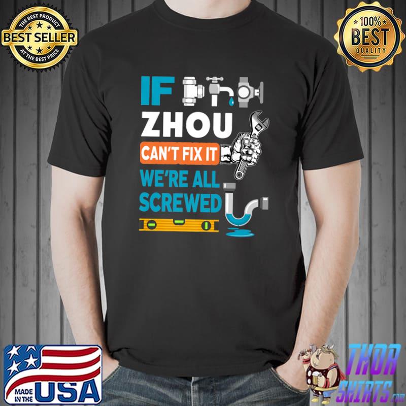 Funny plumber custom name if Zhou can't fix it we're all Premium T-Shirt Unisex