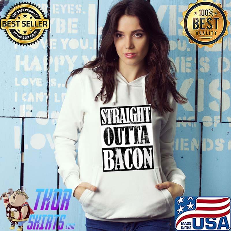 Funny Straight Outta Bacon, Funny Cooking, Homesteading, Breakfast T-shirt