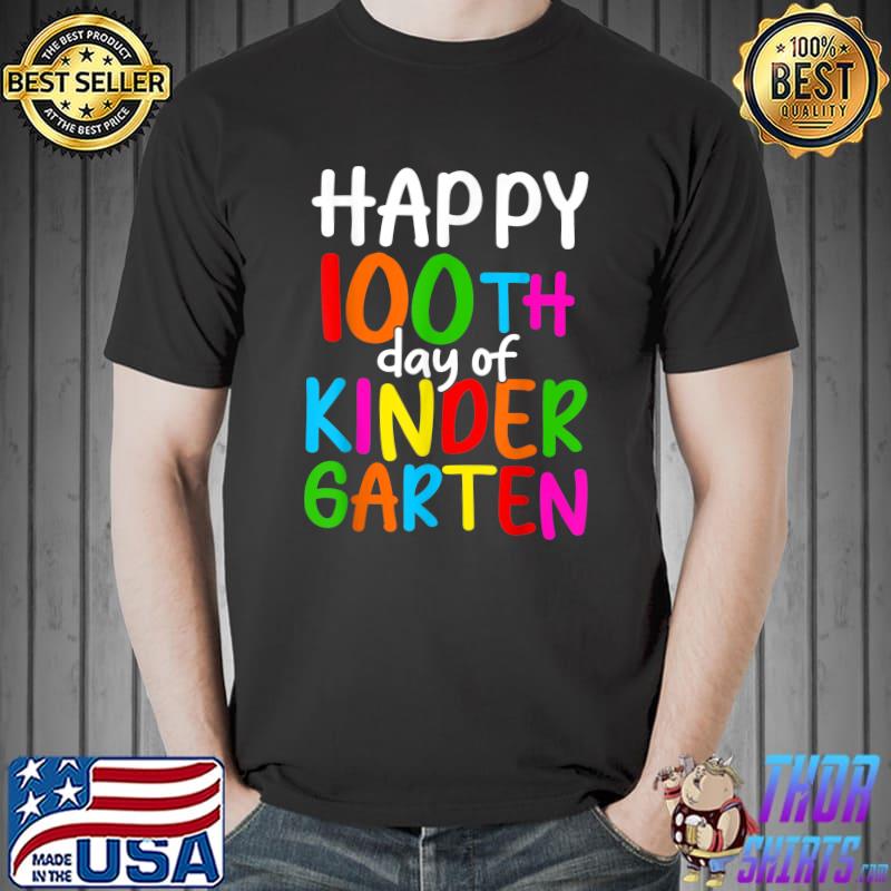 Happy 100th Day Of Kindergarten 100 School Days Teacher Kids T-Shirt Unisex