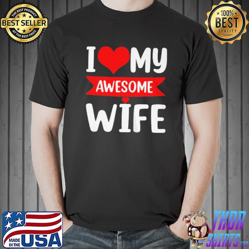 I love my wife red heart Valentines day matching couple Unisex