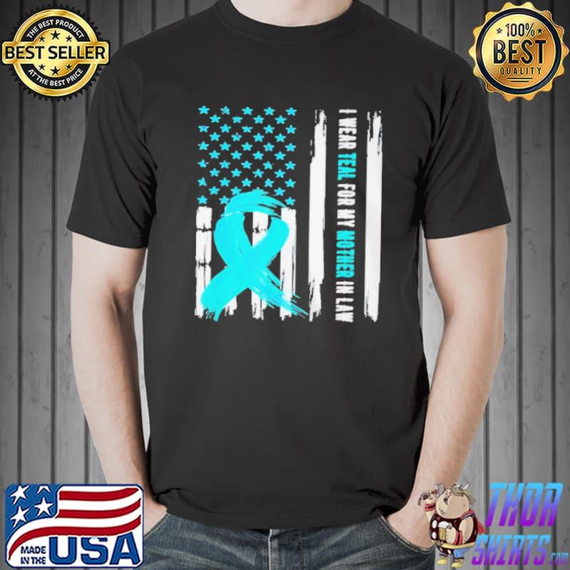 I wear teal for my mother in law cervical cancer awareness shirt
