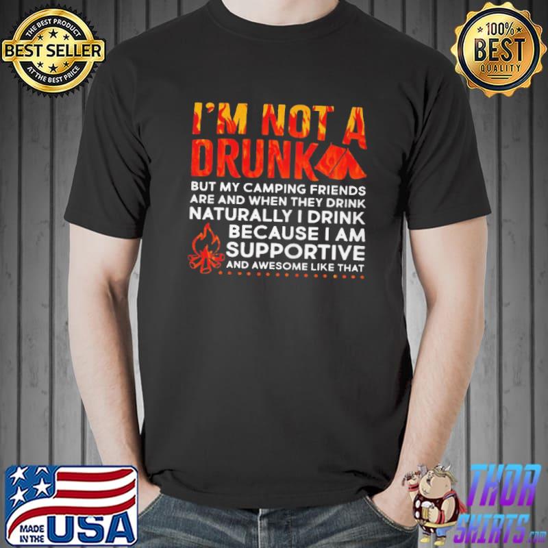 I'm not a drunk but my camping friends are and when they drink naturally I drink Unisex