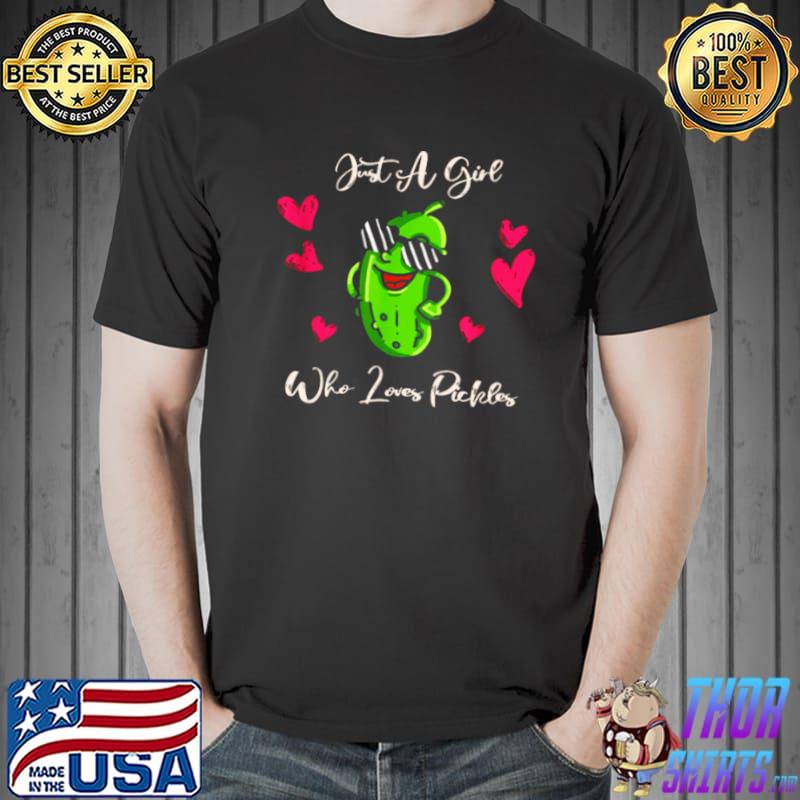 Just A Girl Who Loves Pickles Shirt Unisex
