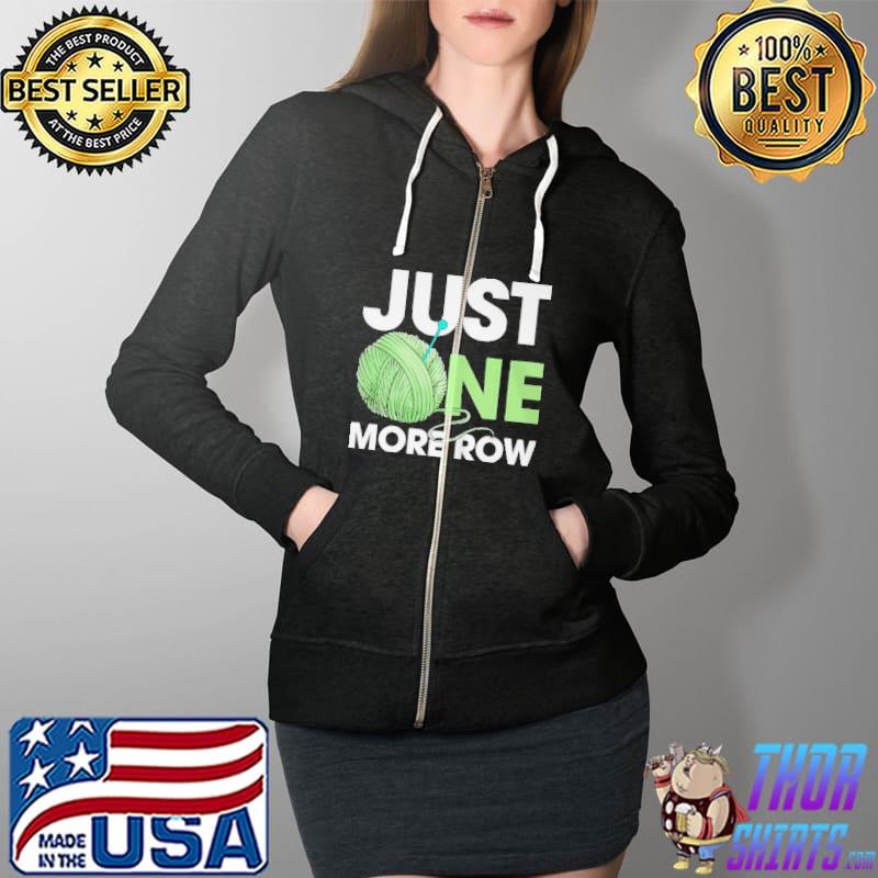 Just one more row Full Zip Hooded