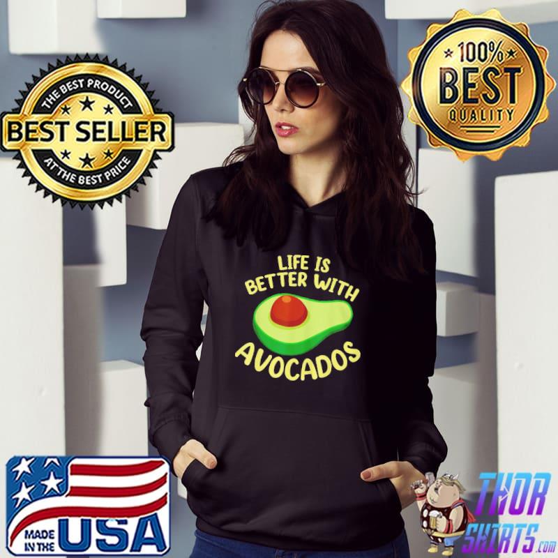 Life is better with avocados Hoodie