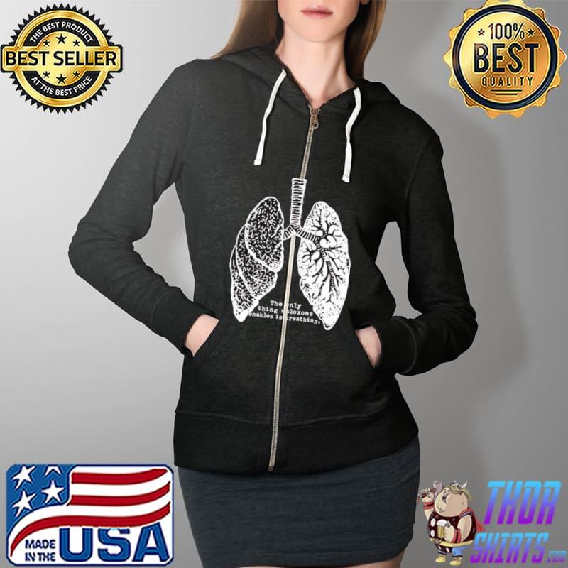 lungs the only thing naloxone enables is breathing Full Zip Hooded