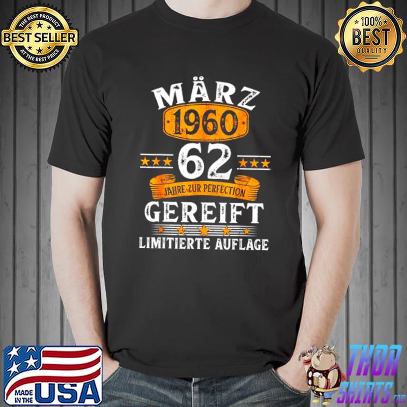 März 1960 Lustige Geschenke 62 Geburtstag Männer Frauen Shirt Unisex