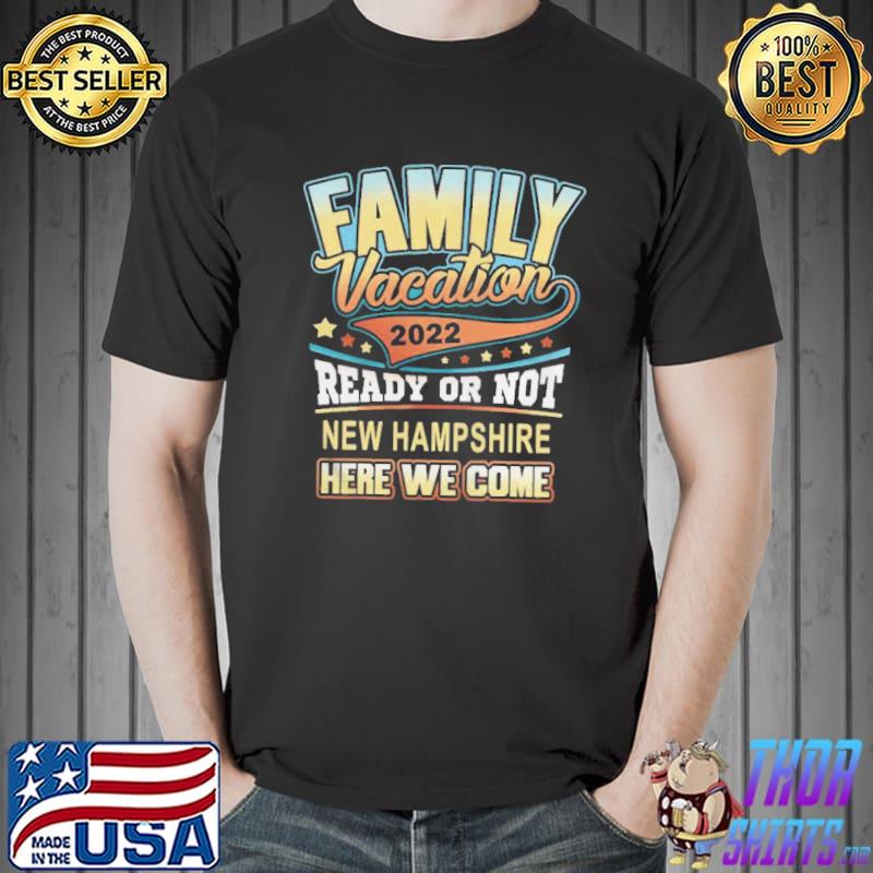 New hampshire family vacation 2022 shirt