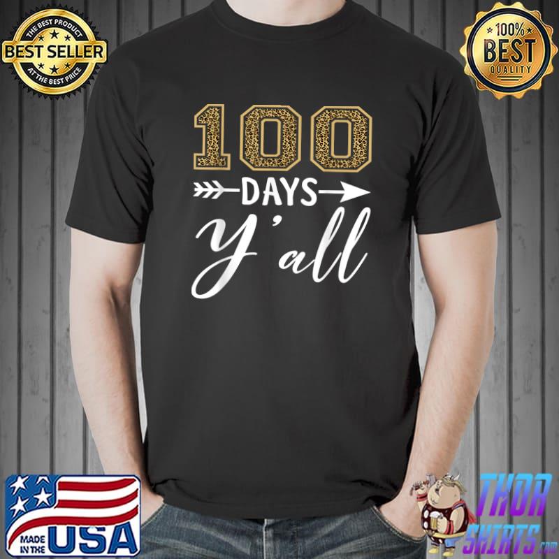 Nice 100 Days Y'all Teacher or Student 100th Day of school T-Shirt Unisex