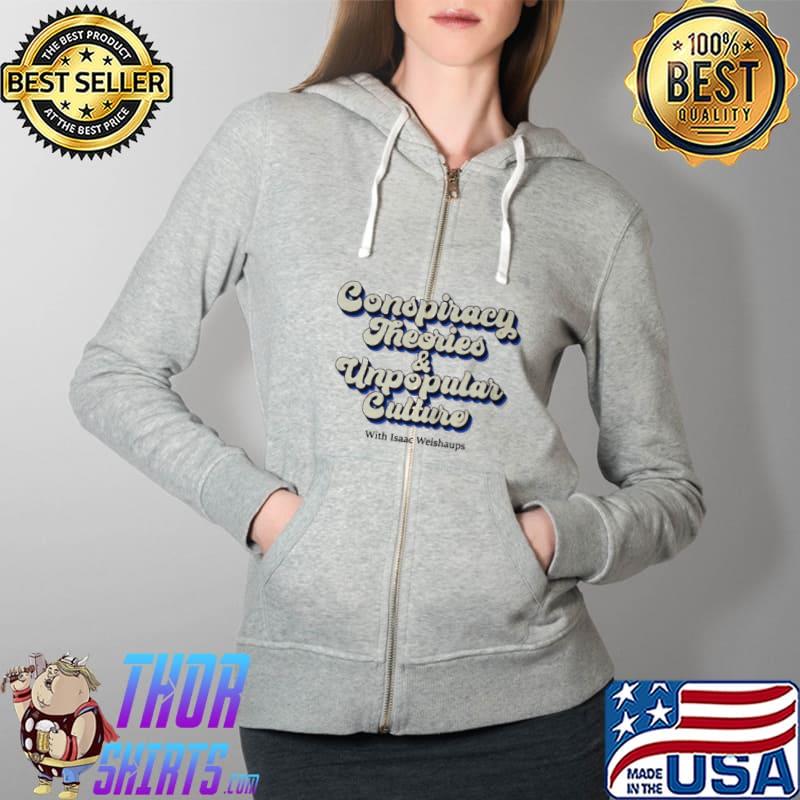 Nice Conspiracy theories and unpopular culture with isaac weishaups Full Zip Hooded