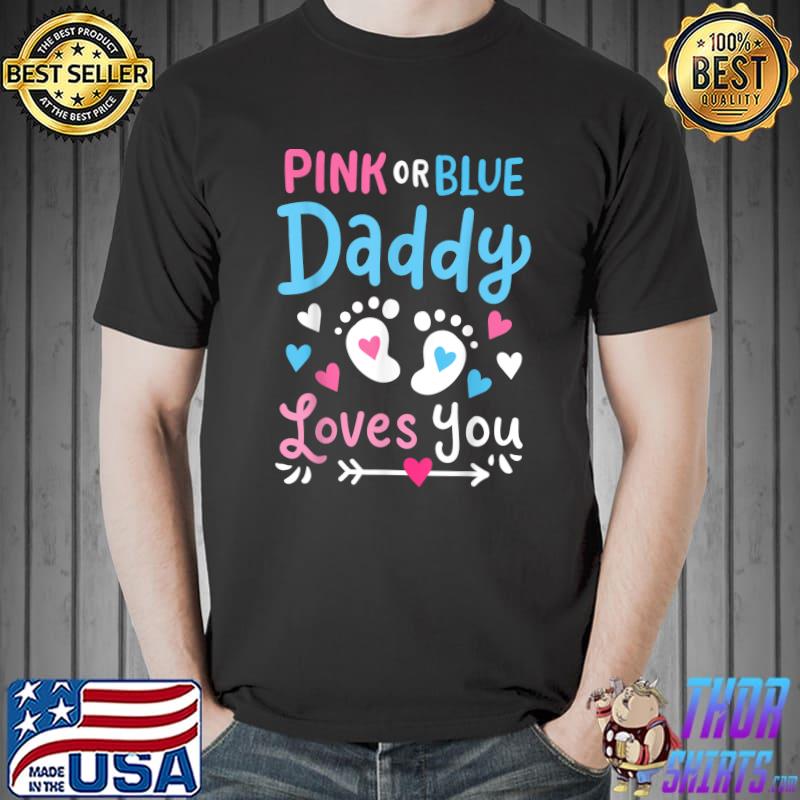 Nice Gender Reveal Party Daddy Dad Pink or Blue T-Shirt
