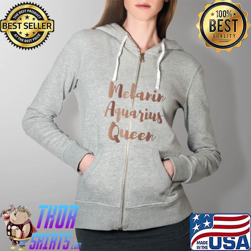 Nice Melanin Aquarius Queen Star Sign Astrology Skin Tones T- Full Zip Hooded