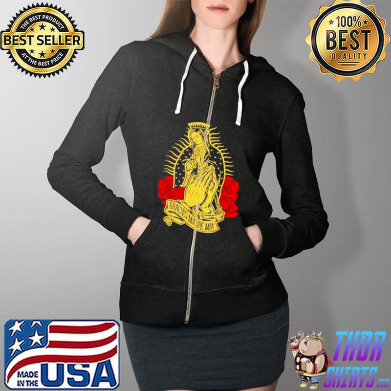 Nice Our Lady Virgen De Guadalupe Virgin Mary Gracias Madre Mia Full Zip Hooded