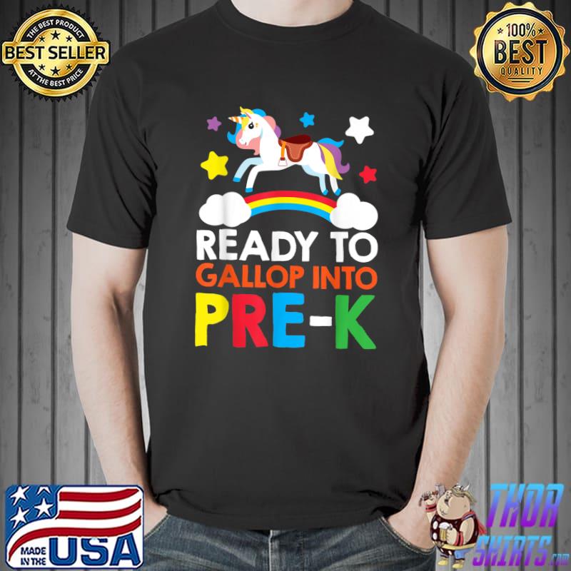 Nice Ready To Gallop Into Pre-K Unicorn Back To School Girl Gift T-Shirt Unisex