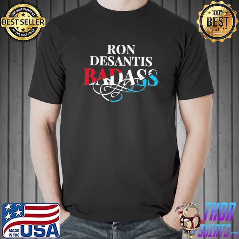 Nice Ron Desantis Badass Unisex T-Shirt Unisex