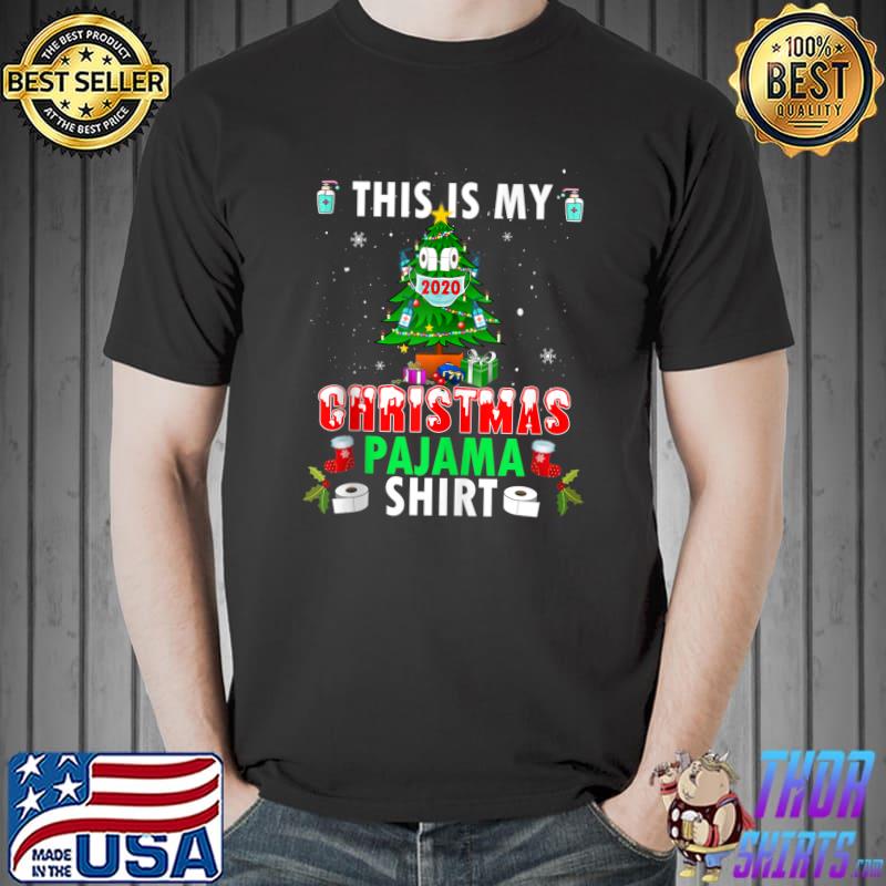 Nice This Is My Christmas 2020 Pajama Funny Tree Xmas Matching T- Unisex