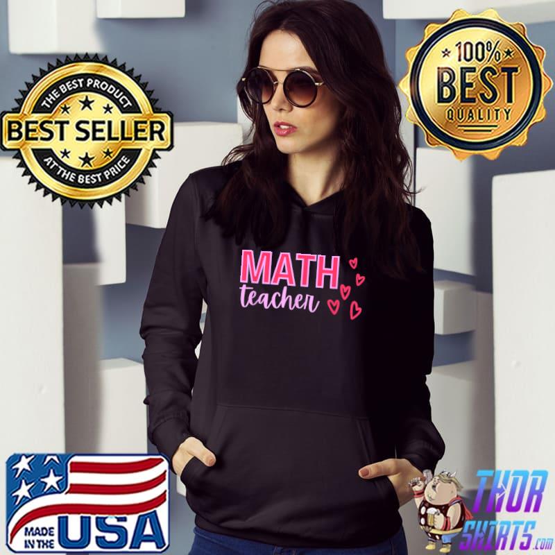 Nice Valentine's Day Math Teacher Design with Hearts T-Shirt