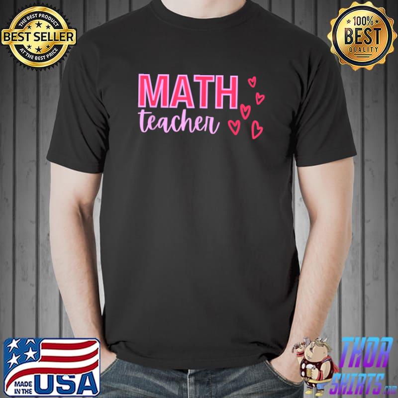 Nice Valentine's Day Math Teacher Design with Hearts T-Shirt Unisex