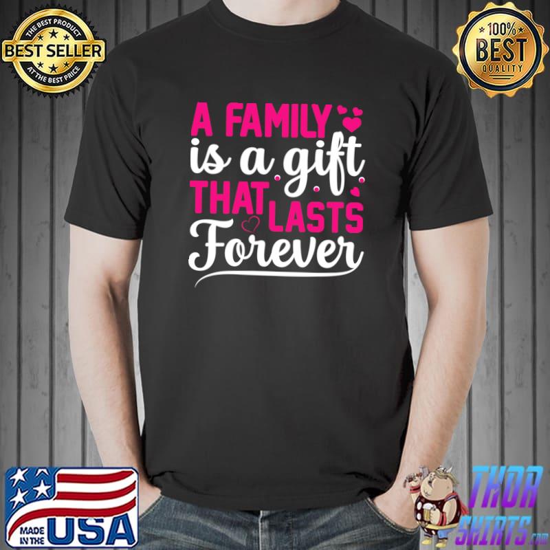 Official A Family Is A That Last Forever - Funny Sister Sibling T-shirt