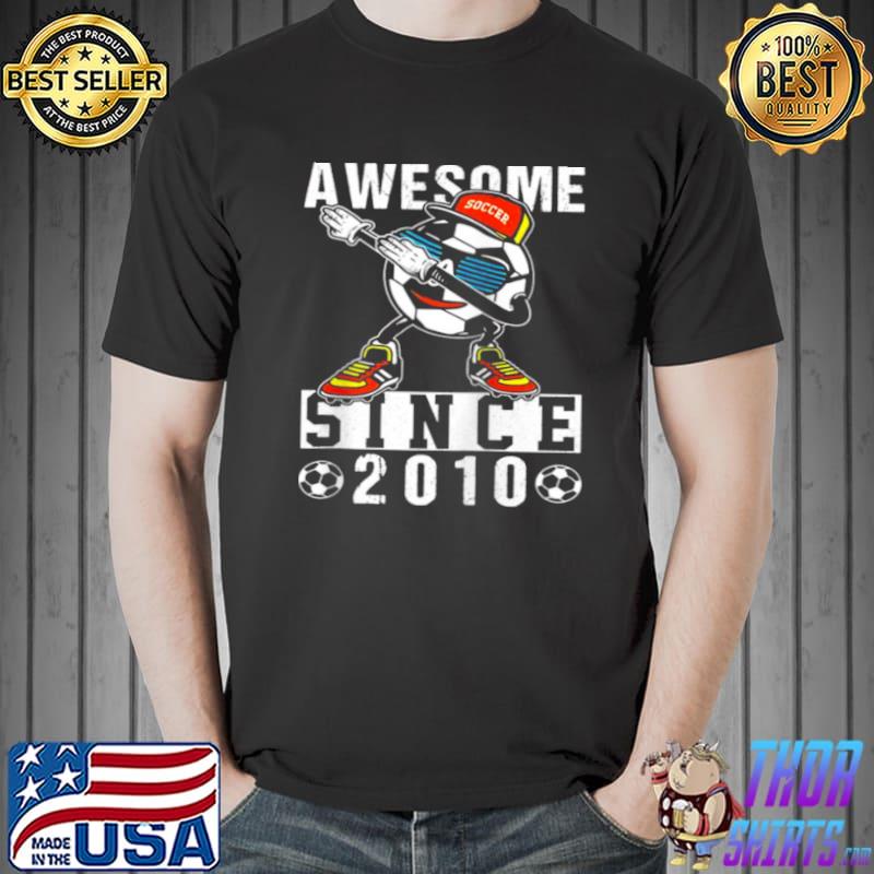 Official Awesome Since 2010, 10th Birthday Soccer Player Dab Present Shirt Unisex