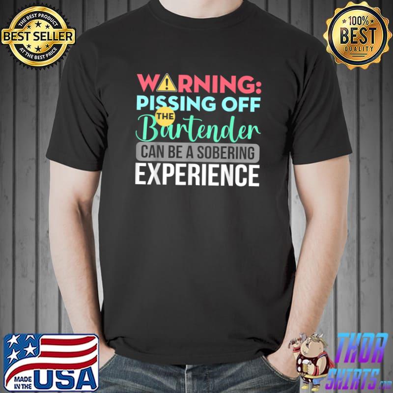 Official Bartender Sarcastic Warning Pissing Off The Bartender T-Shirt Unisex