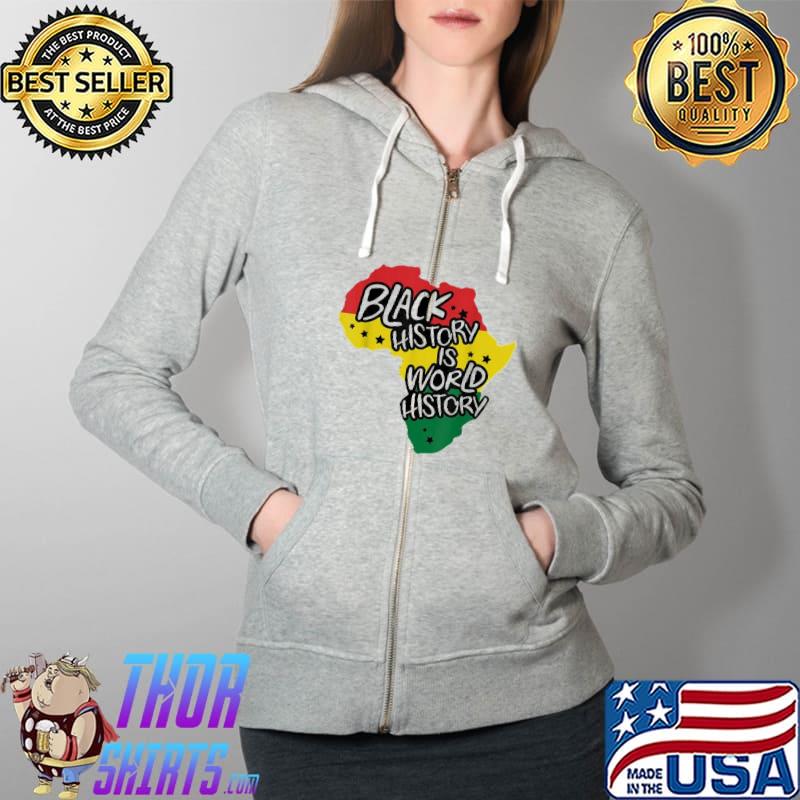 Official Black History Is World History Funny African American Sweat Full Zip Hooded