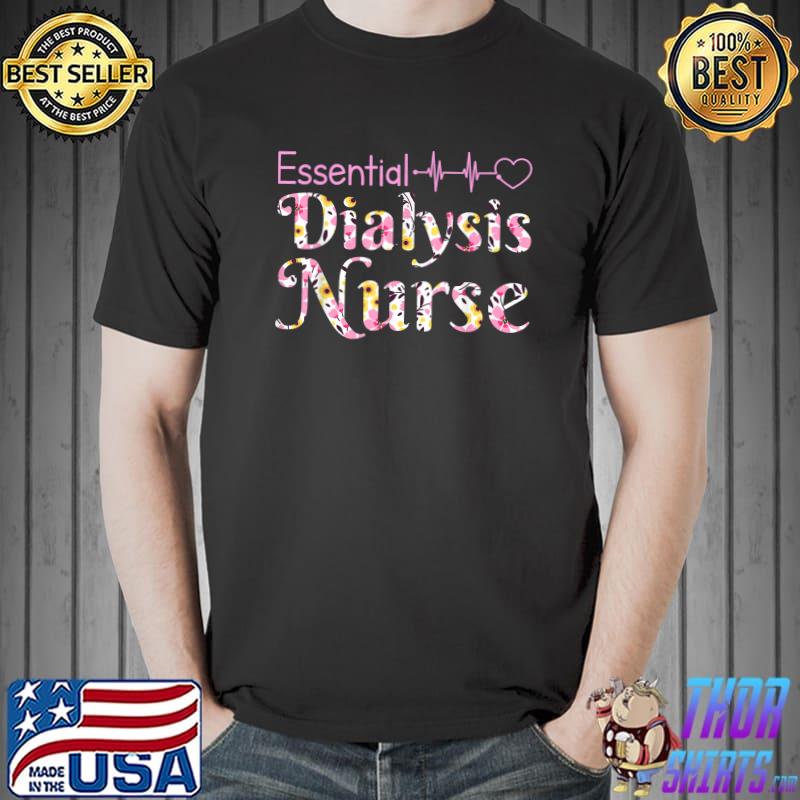 Official Essential Dialysis Nurse Hemodialysis Kidney Dialysis Nurse T-Shirt Unisex