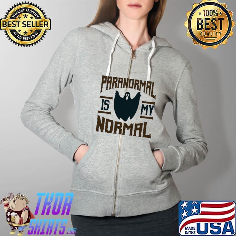 Official Funny Ghost Paranormal is my Normal T-Shirt Full Zip Hooded