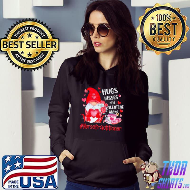 Official Hugs Kisses And Valentine Wishes Nurse Practitioner Valentines Day Gnome Shirt