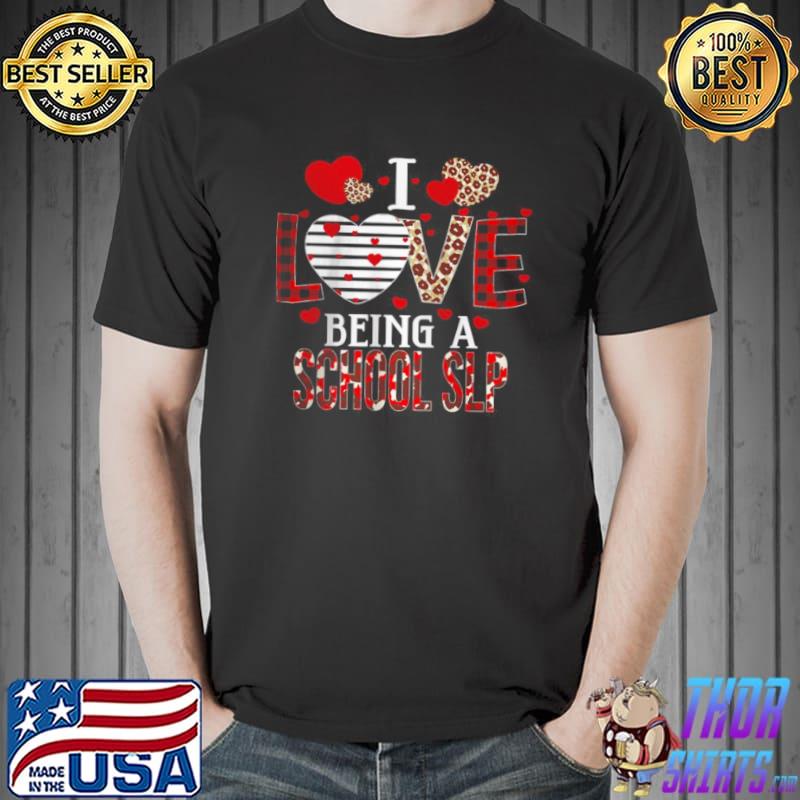 Official I Love Being A School SLP Red Plaid Hearts Valentines T Shirt Unisex
