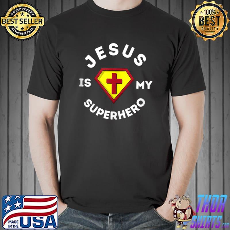 Official Jesus is My Superhero Funny Christian Jesus God Religious T- Unisex