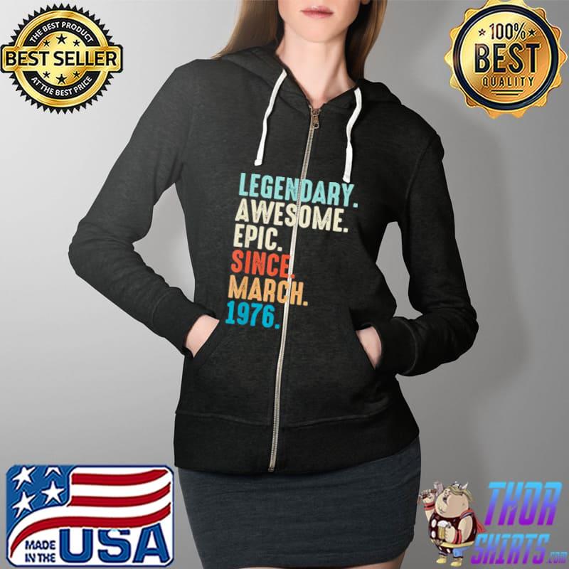 Official Lengendary Awesome Epic Since March 1976 46 Year Old Full Zip Hooded
