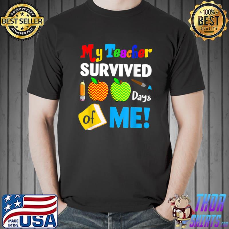 Official My Teacher Survived 100 Days Of Me School T-Shirt Unisex